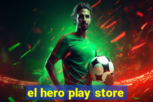 el hero play store